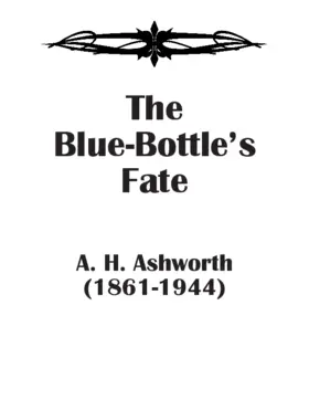 The Blue-bottle’s fate