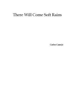 There will come soft rains