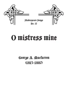 O mistress mine