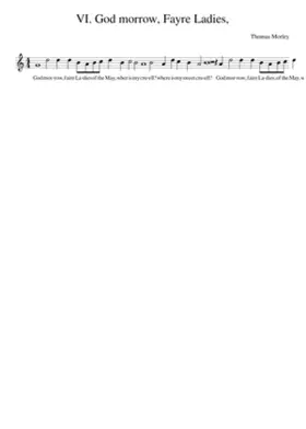 VI. God morrow Fayre Ladies